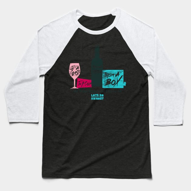 All Wine Makes Me Classy AF Baseball T-Shirt by letsbehonest